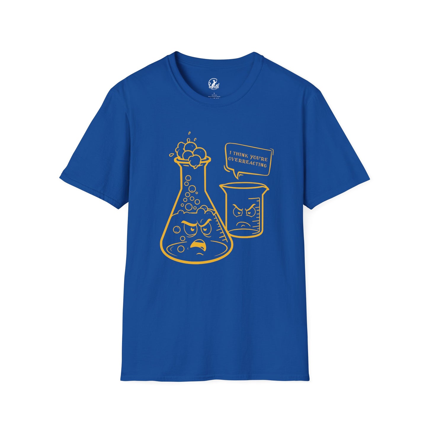 Funny T-Shirt - I Think You're Overreacting
