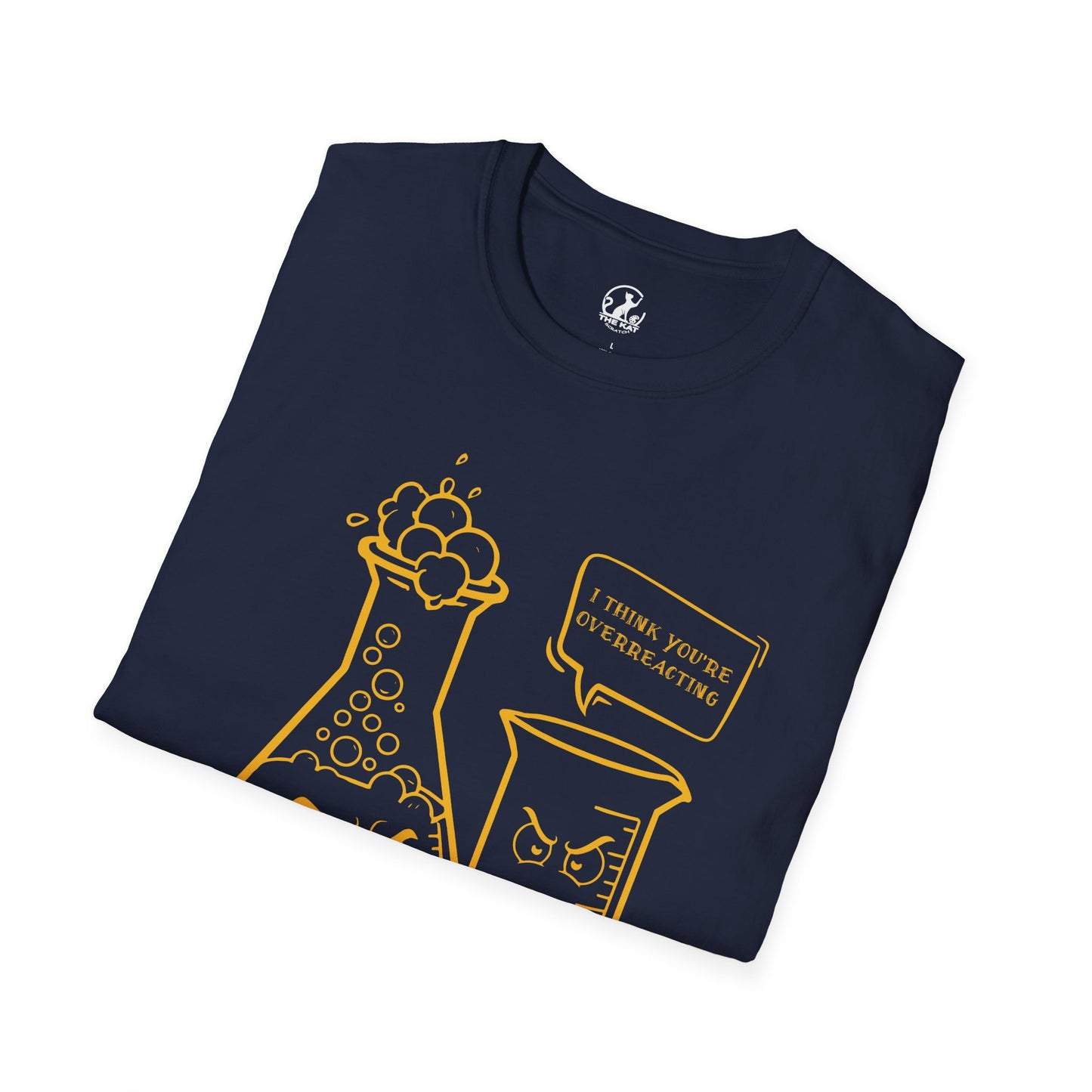 Funny T-Shirt - I Think You're Overreacting