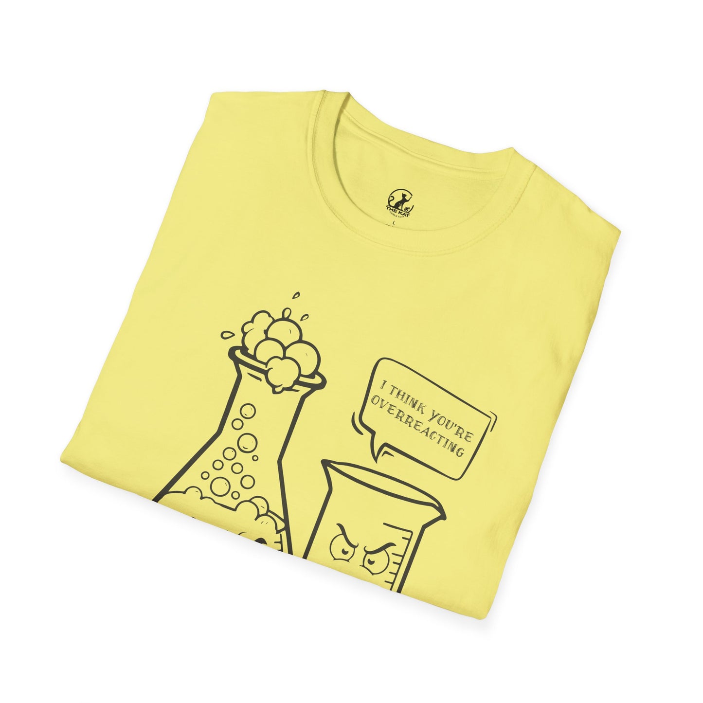 Funny T-Shirt - I Think You're Overreacting