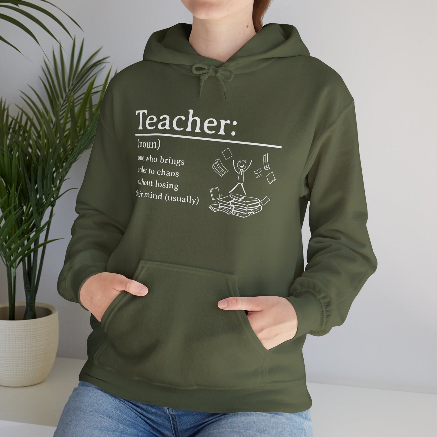 Hooded Sweatshirt - "Teacher: One Who Brings Order to Chaos Without Losing Their Mind (Usually)"