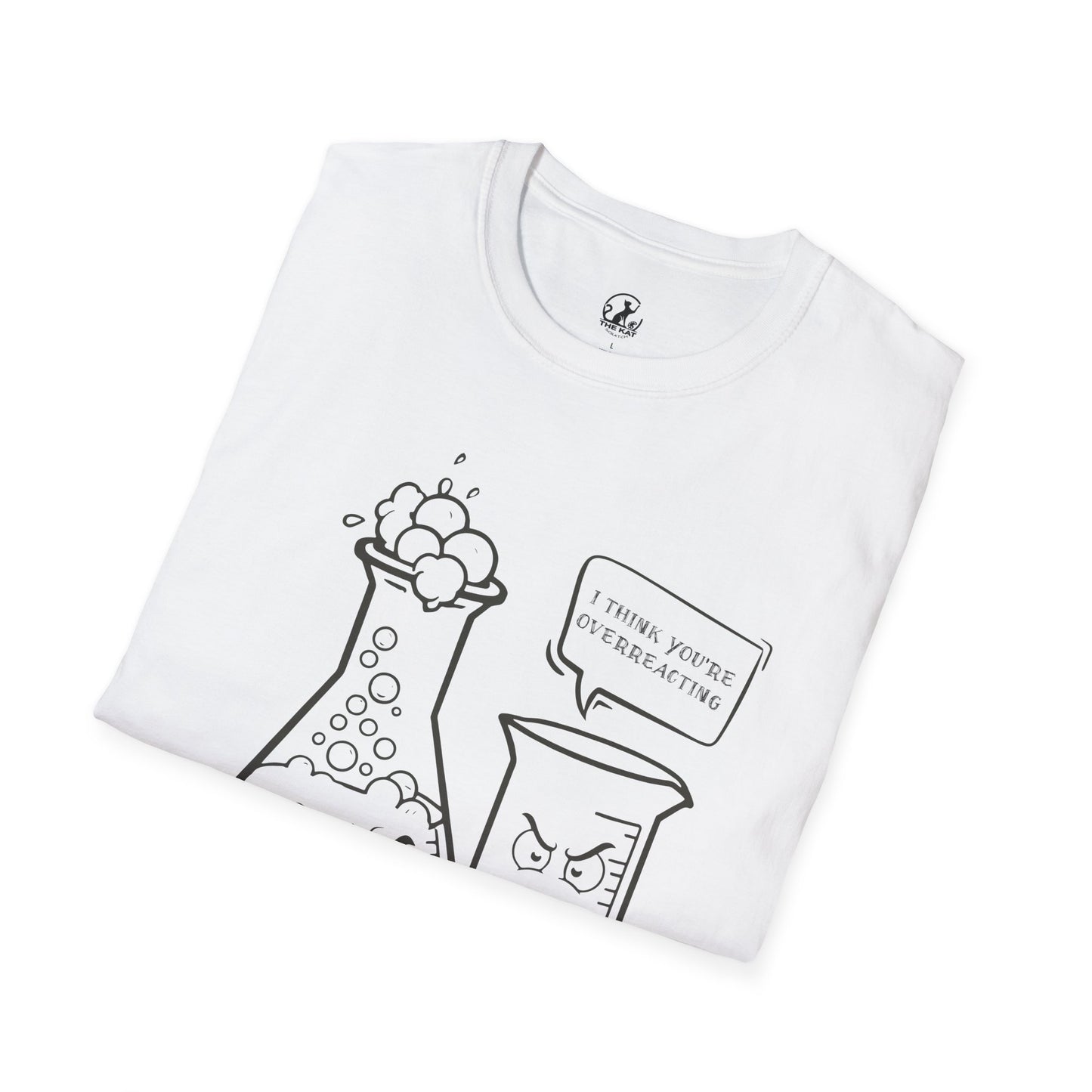 Funny T-Shirt - I Think You're Overreacting