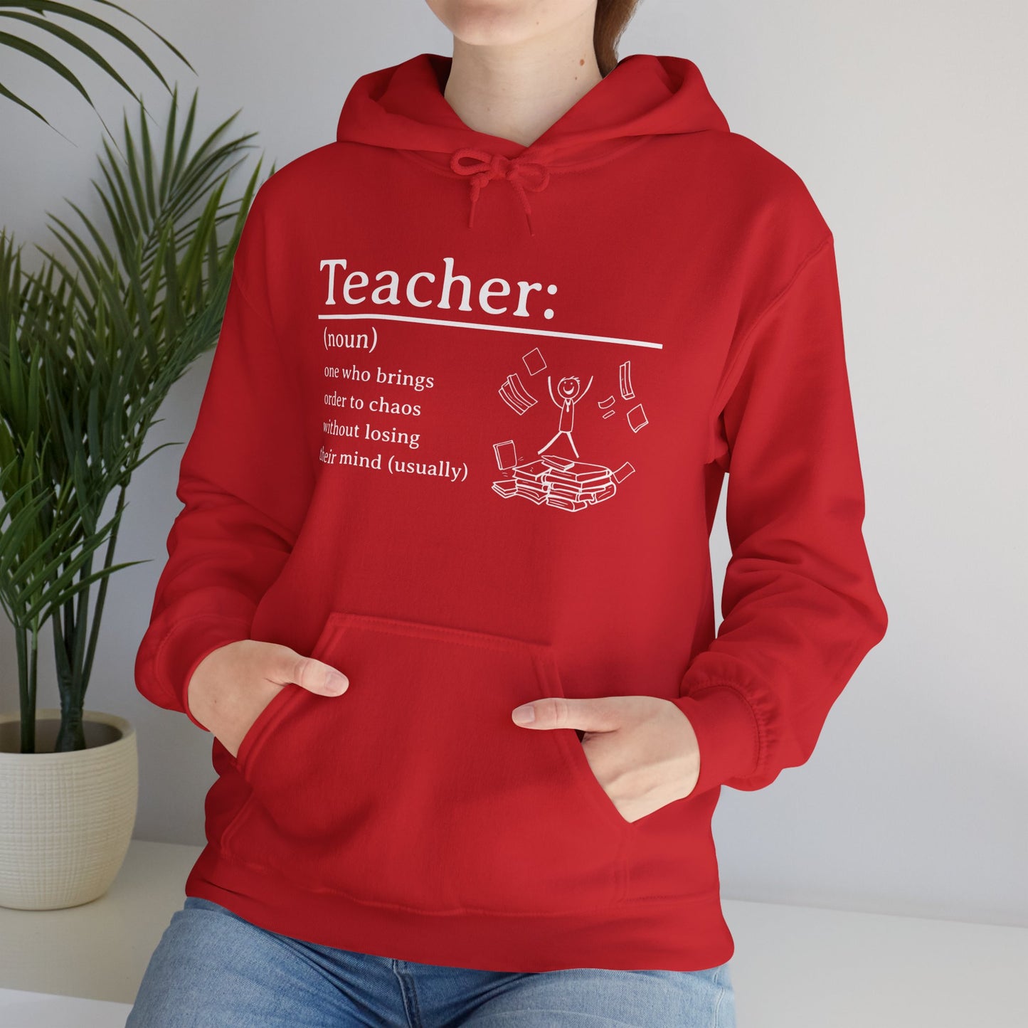 Hooded Sweatshirt - "Teacher: One Who Brings Order to Chaos Without Losing Their Mind (Usually)"