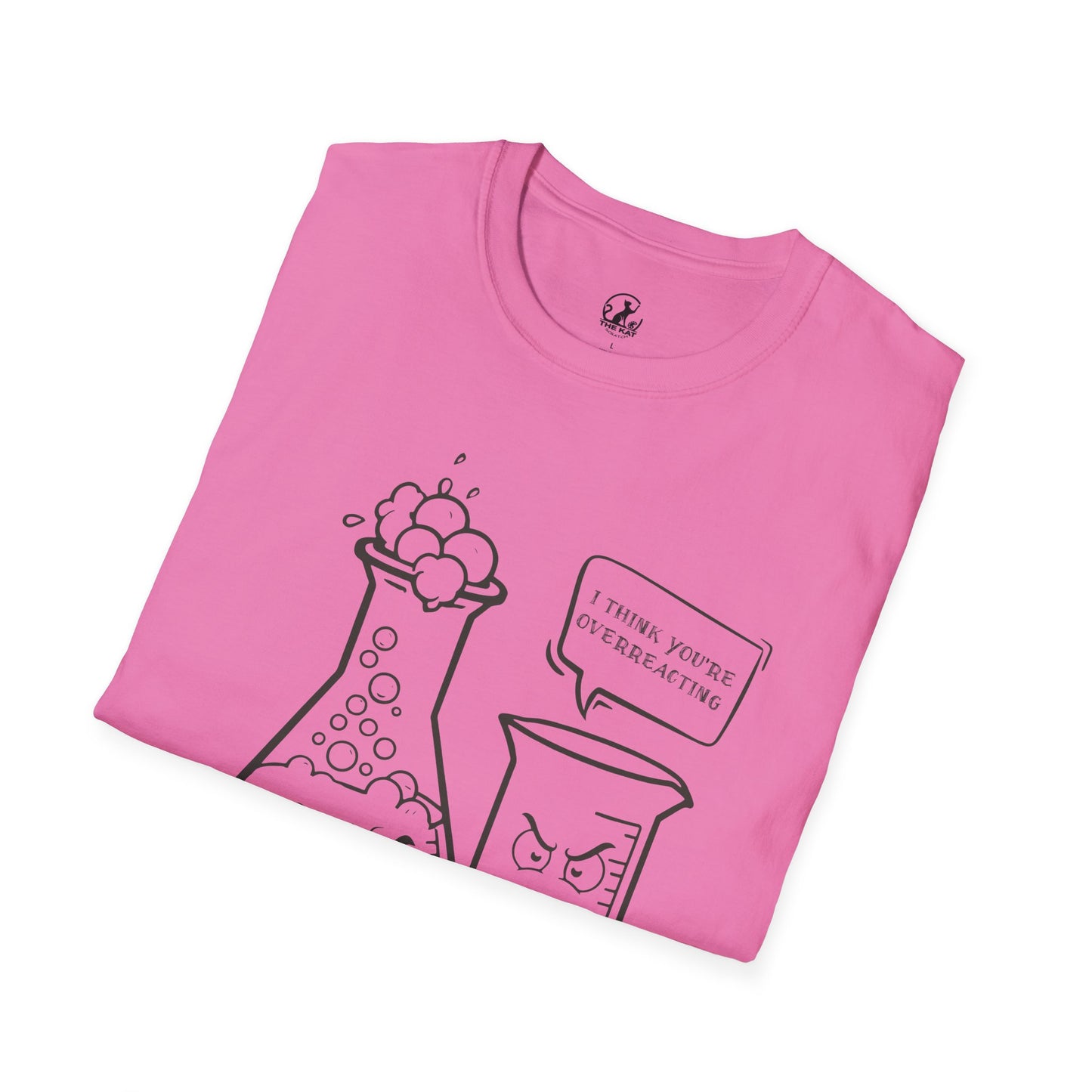 Funny T-Shirt - I Think You're Overreacting
