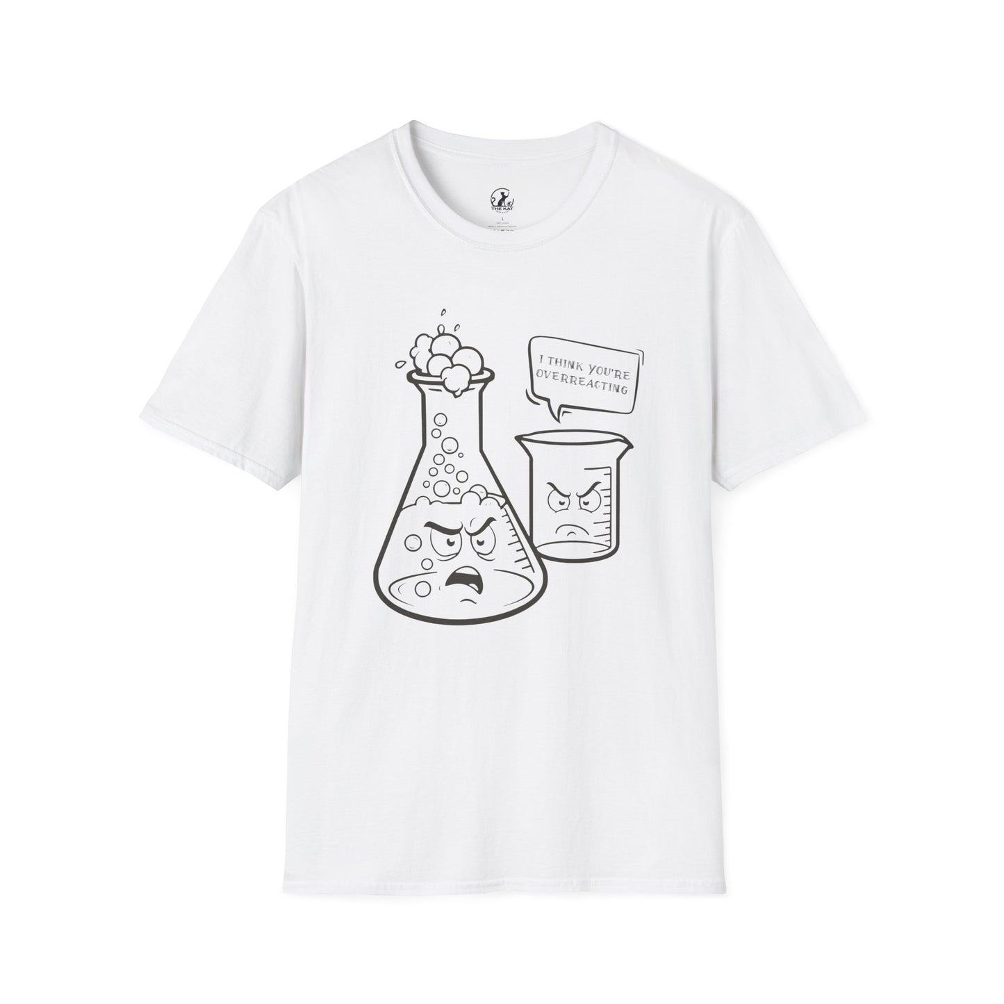 Funny T-Shirt - I Think You're Overreacting