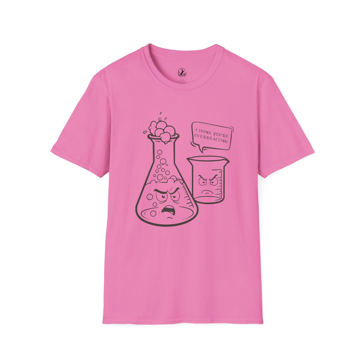 Funny T-Shirt - I Think You're Overreacting
