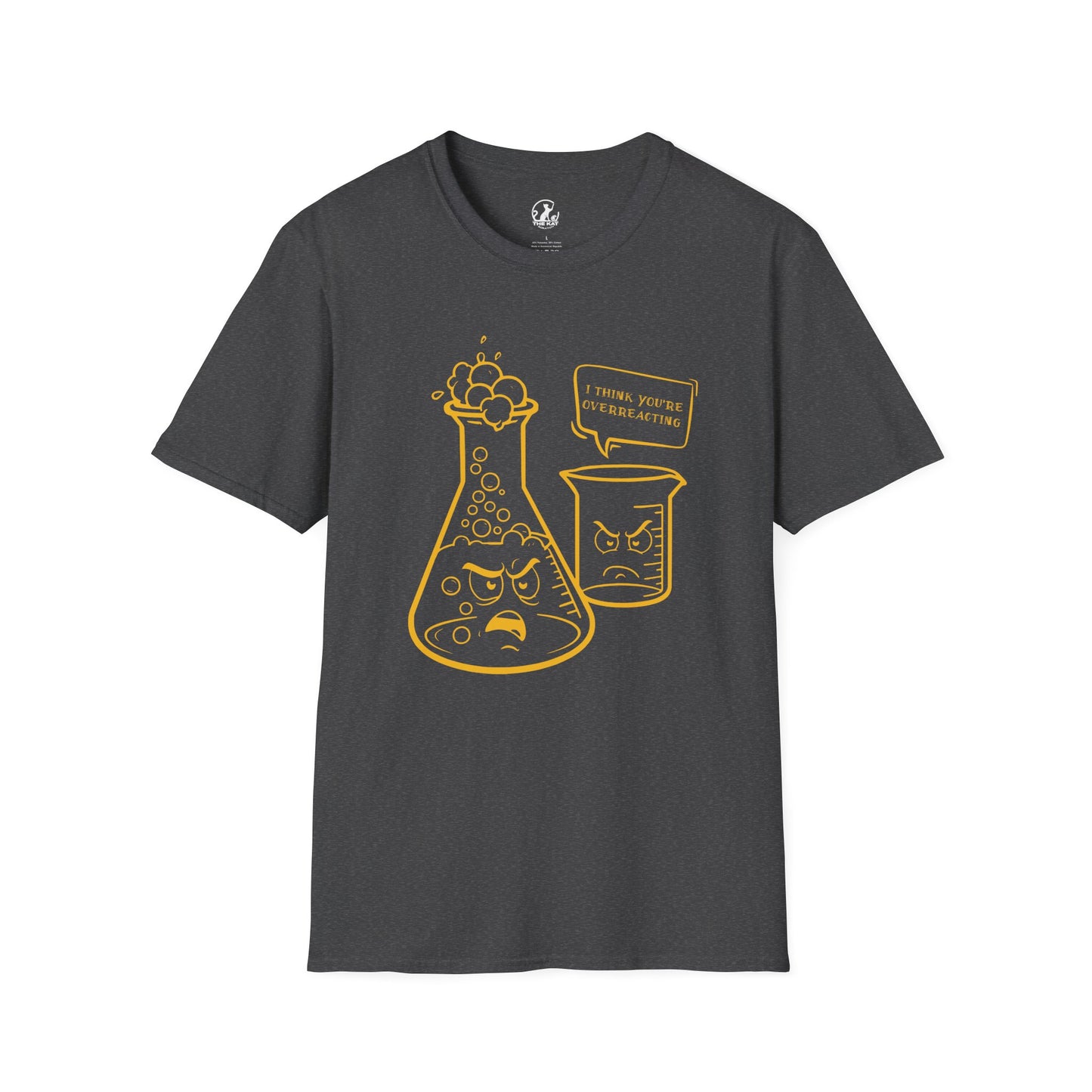 Funny T-Shirt - I Think You're Overreacting