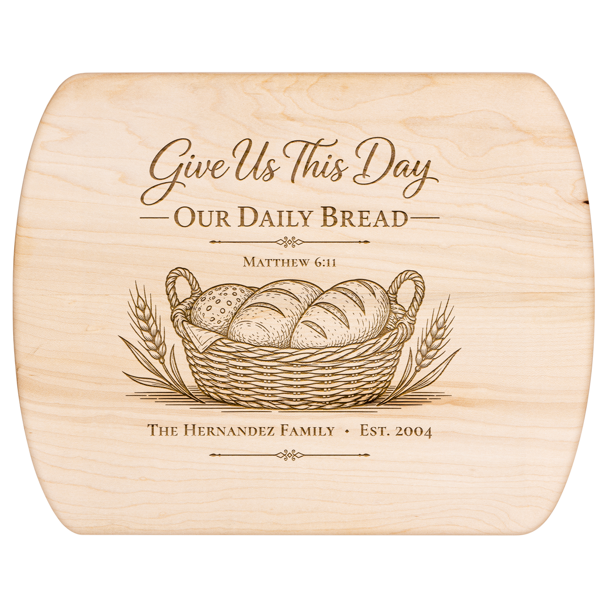 Front view of the Matthew 6:11 board with an engraved bread basket, wheat, and example Hernandez family personalization.